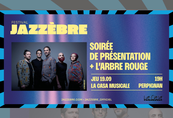 Photo N°1 : PRÉSENTATION DU 36ÈME FESTIVAL JAZZÈBRE + L'ARBRE ROUGE