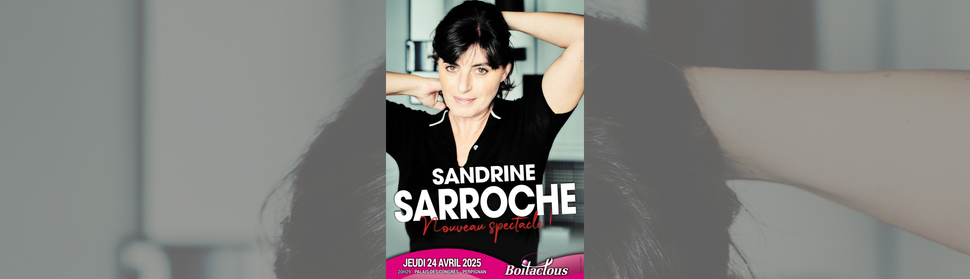 Photo N°1 : SANDRINE SAROCHE : NOUVEAU SPECTACLE !